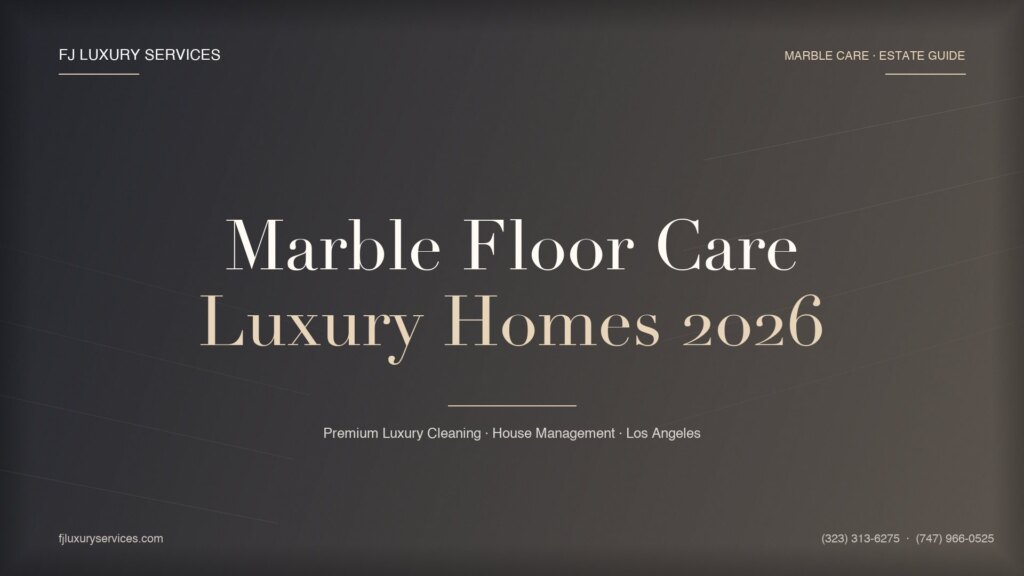Marble floor care for luxury homes — Calacatta and Carrara maintenance guide