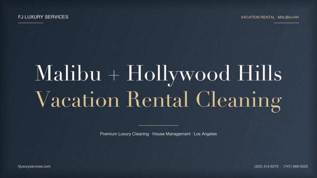 Vacation rental cleaning for Malibu and Hollywood Hills — STR operator playbook